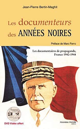 Beispielbild fr Les Documenteurs des annes noires : Les documentaires de propagande, France 1940-1944 zum Verkauf von medimops