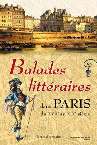Stock image for Balades littraires dans Paris du XVIIe au XIXe sicle for sale by Fellner Art Books