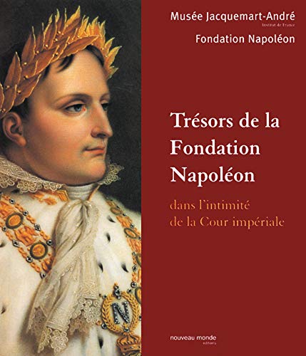 Stock image for trsors de la fondation napolon ; dans l'intimit de la cour impriale for sale by Better World Books
