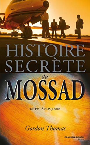9782847361582: Histoire secrte du Mossad: De 1951  nos jours