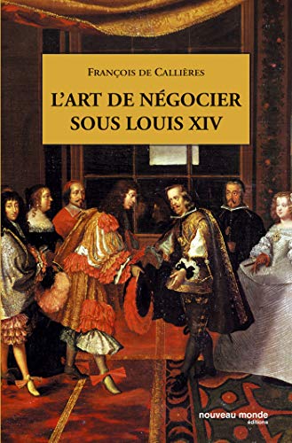9782847361698: L'art de ngocier sous Louis XIV