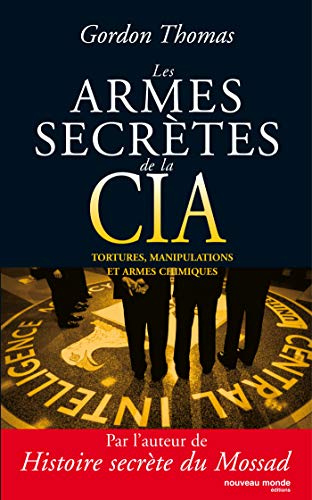 Beispielbild fr Les armes secrtes de la CIA : Tortures, manipulations et armes chimiques zum Verkauf von Ammareal