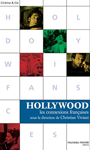 9782847362312: Hollywood: Les connexions franaises