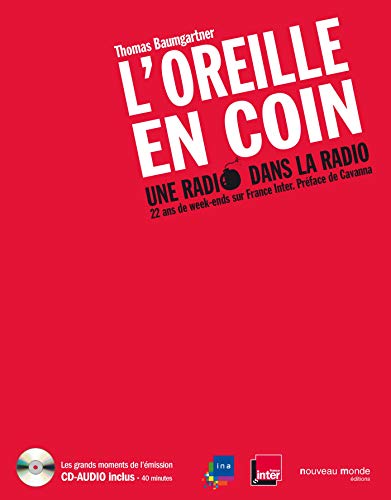 Beispielbild fr L'Oreille en coin, une radio dans la radio: 22 ans de week-ends sur France Inter zum Verkauf von Ammareal