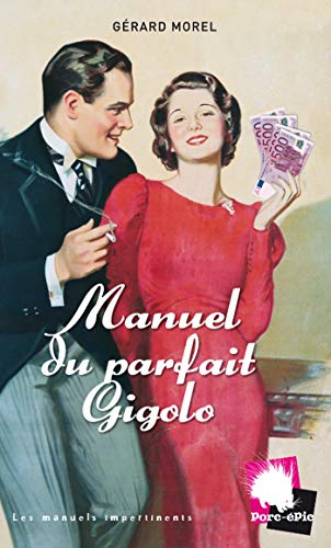 Beispielbild fr Manuel du parfait Gigolo zum Verkauf von Ammareal