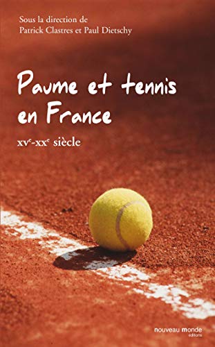 Beispielbild fr Paume et tennis en France: XV me - XX me si cle zum Verkauf von Le Monde de Kamlia