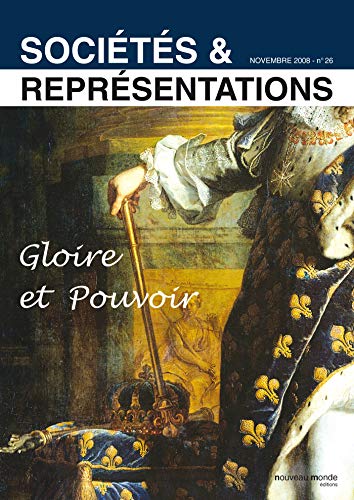 Stock image for Socits & Reprsentations, N 26, Novembre 2008 : Gloire et Pouvoir for sale by Revaluation Books