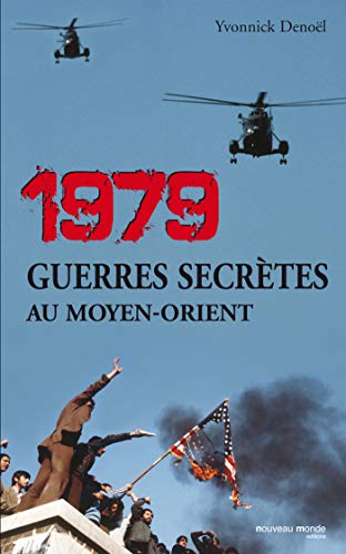 Beispielbild fr 1979, Guerres secrtes au Moyen-Orient zum Verkauf von Ammareal