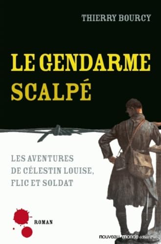 Beispielbild fr Le gendarme scalp : Les aventures de Clestin Louise, flic et soldat zum Verkauf von Ammareal