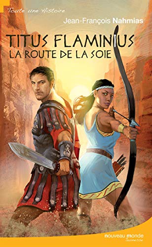 Beispielbild fr Titus Flaminius : La Route de la soie zum Verkauf von Ammareal