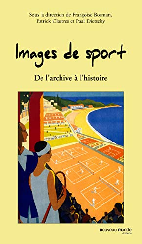 Beispielbild fr Images de sport : De l'archive  l'histoire zum Verkauf von Ammareal