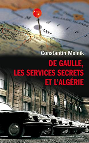 Beispielbild fr De Gaulle, les services secrets et l'Algrie zum Verkauf von medimops