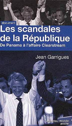 Stock image for Les scandales de la R publique: De Panama  Clearstream Garrigues, Jean for sale by LIVREAUTRESORSAS