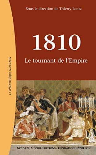 Stock image for 1810, Le Tournant De L'empire : Actes Du Colloque Des 8 Et 9 Juin 2010 for sale by RECYCLIVRE