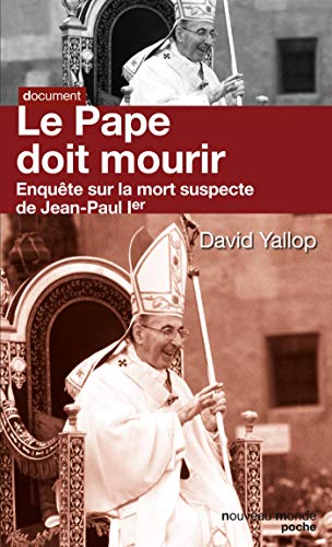 Beispielbild fr Le Pape Doit Mourir : Enqute Sur La Mort Suspecte De Jean-paul Ier zum Verkauf von RECYCLIVRE