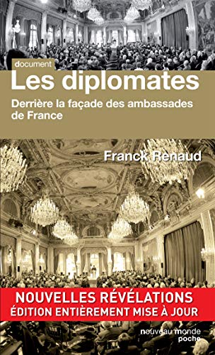 Imagen de archivo de Les diplomates: Derrire la faade des ambassades de France a la venta por Ammareal