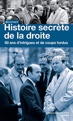 Beispielbild fr Histoire Secrte De La Droite : 50 Ans D'intrigues Et De Coups Tordus zum Verkauf von RECYCLIVRE