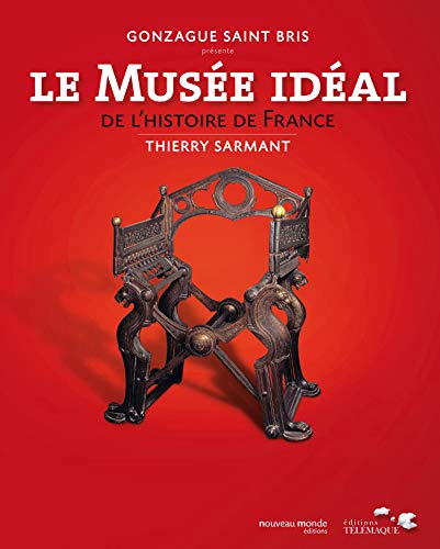 Beispielbild fr Le muse idal de l'histoire de France zum Verkauf von Ammareal