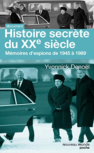 Beispielbild fr Histoire secrte du XXe sicle : Mmoires d'espions de 1945  1989 zum Verkauf von Ammareal