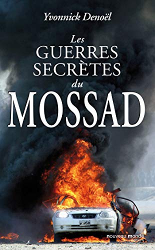 Beispielbild fr Les guerres secrtes du Mossad (NME.ESPIONNAGE) (French Edition) zum Verkauf von Better World Books