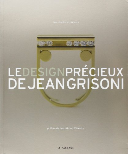 Le Design Precieux de Jean Grisoni.