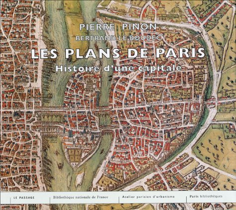 Imagen de archivo de Les Plans De Paris : Histoire D'une Capitale a la venta por RECYCLIVRE