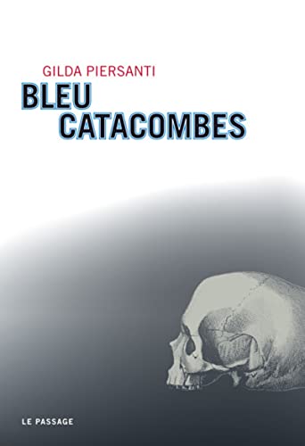 9782847420951: Bleu catacombes: Un t meurtrier