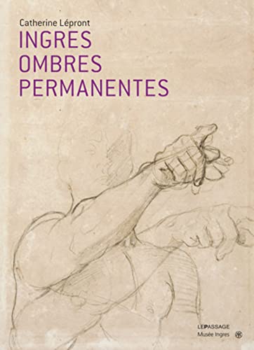 9782847421149: Ingres, Ombres permanentes: Belles feuilles du muse Ingres de Montauban