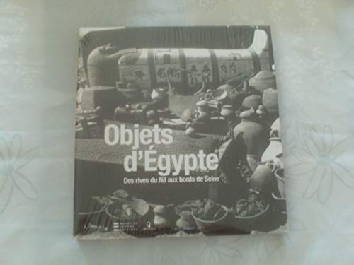 Objets d'Egypte-Des rives du nil aux bords de Seine-Parcours archÃ©ologique (9782847421347) by Collectif