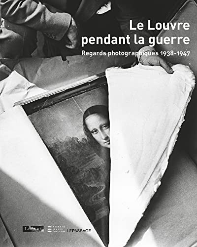 9782847421361: Le Louvre pendant la guerre. Regards photographiques 1938-1947