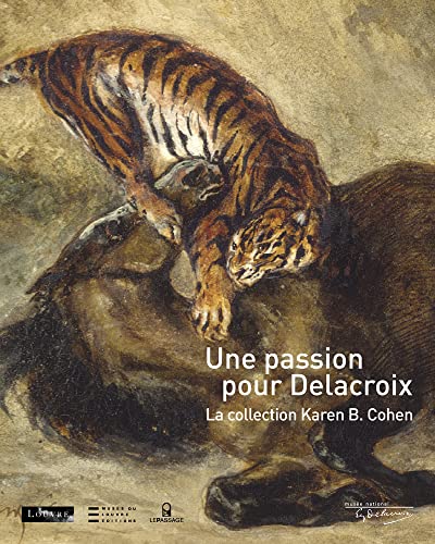 UNE PASSION POUR DELACROIX ; LA COLLECTION KAREN B. COHEN