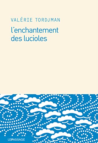 Beispielbild fr L'enchantement des lucioles zum Verkauf von EPICERIE CULTURELLE