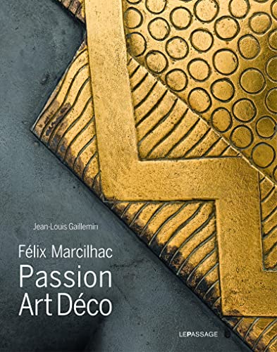 Stock image for Flix Marcilhac. Passion Art Dco (In English & French) for sale by JERO BOOKS AND TEMPLET CO.