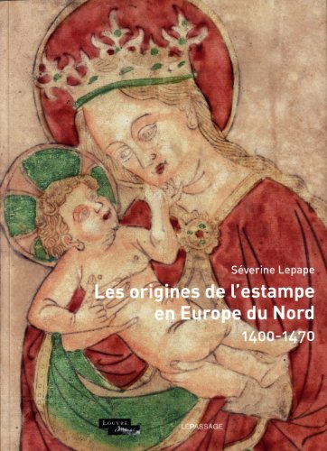 Imagen de archivo de Les origines de l'estampe en Europe du nord (1400-1470) a la venta por medimops