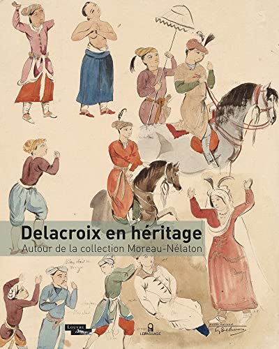 Beispielbild fr Delacroix en hritage - Autour de la collection Moreau-Nlaton zum Verkauf von Ludilivre Photobooks