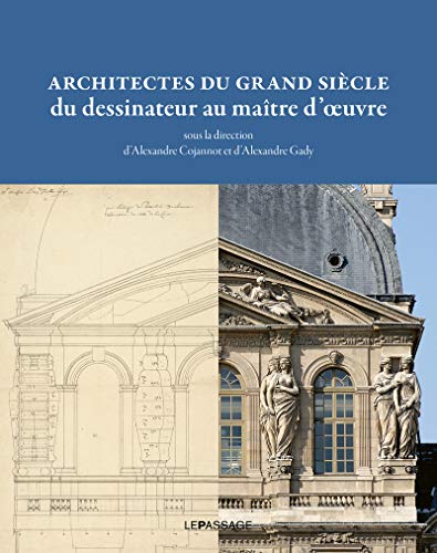 Stock image for Architectes Du Grand Sicle : Du Dessinateur Au Matre D'oeuvre for sale by RECYCLIVRE