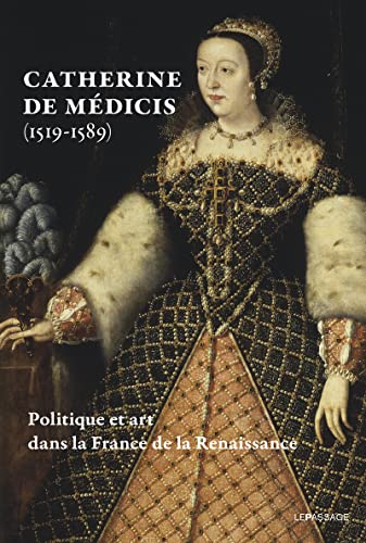 Stock image for Catherine de Mdicis (1519-1589). Politique et art dans la France de la Renaissance - Livre for sale by medimops