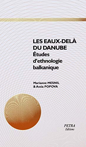 Stock image for Les eaux-del du Danube. Etudes d'ethnologie balkanique (French Edition) for sale by Gallix