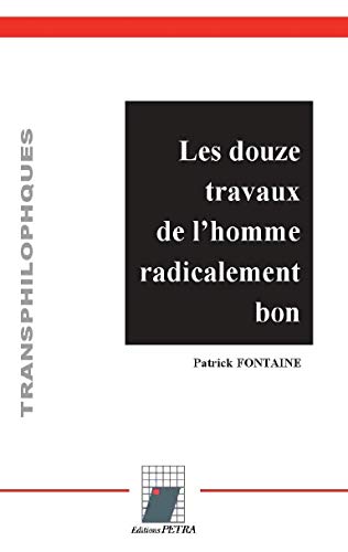 Imagen de archivo de Les douze travaux de l'homme radicalement bon (French Edition) a la venta por Gallix