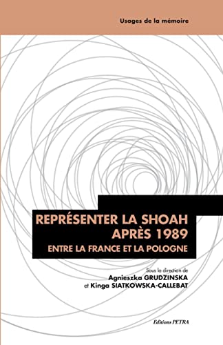 Beispielbild fr Reprsenter la Shoah aprs 1989: Entre la France et la Pologne zum Verkauf von Gallix