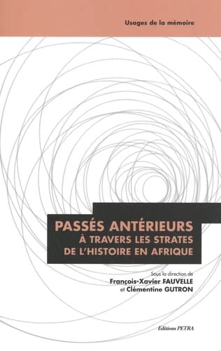 Beispielbild fr Passs antrieurs. A travers les strates de l'histoire en AfriquePasss zum Verkauf von Gallix