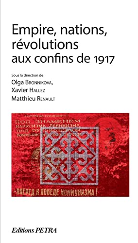 Beispielbild fr Empire, nations, rvolutions aux confins de 1917 zum Verkauf von Gallix