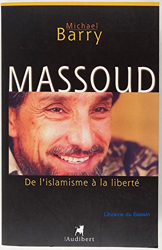 Beispielbild fr Massoud : De L'islamisme  La Libert zum Verkauf von RECYCLIVRE
