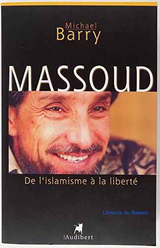 9782847490022: Massoud.: De l'islamisme  la libert