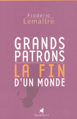 Stock image for Grands patrons : La Fin d'un monde for sale by Ammareal