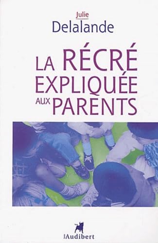 Beispielbild fr La Rcr explique aux parents zum Verkauf von Ammareal