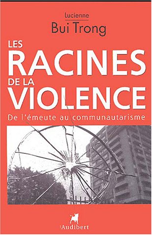 9782847490374: Les racines de la violence: De l'meute au communautarisme