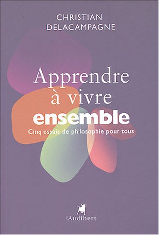 Stock image for Apprendre  vivre ensemble : 5 essais de philosophie pour tous for sale by Ammareal