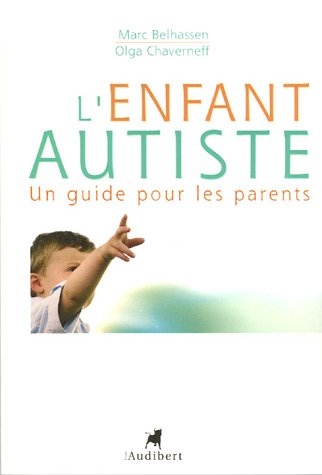 Beispielbild fr L'Enfant autiste : Un guide pour les parents zum Verkauf von Ammareal