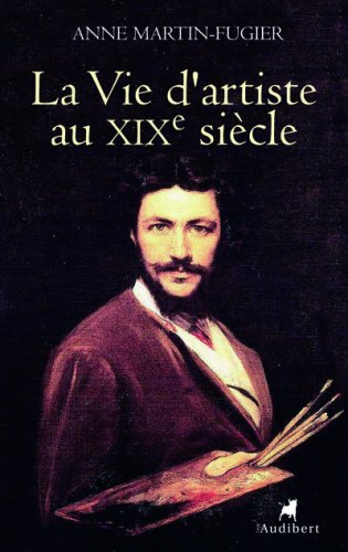 Beispielbild fr La Vie D'artiste Au Xixe Sicle zum Verkauf von RECYCLIVRE